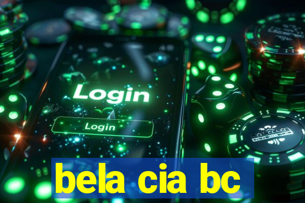bela cia bc